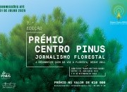 7.ª edição do Prémio Centro PINUS - Jornalismo Florestal
